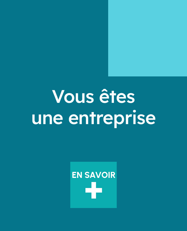 Vous êtes une entreprise. En savoir plus